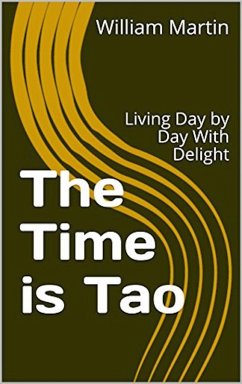 Cover The Time is Tao - Living Day by Day With Delight (eBook, ePUB)