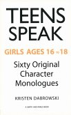 Teen Speak, Girls Ages 16 to 18: Sixty Original Character Monologues (eBook, ePUB)