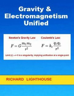 Gravity & Electromagnetism Unified (eBook, ePUB) - Lighthouse, Richard