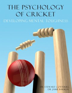 Cover The Psychology of Cricket: Developing Mental Toughness [Cricket Academy Series] (Peak Performance, #2) (eBook, ePUB)