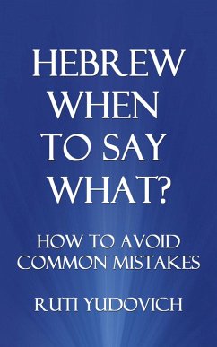 Hebrew, When to Say What? How to Avoid Common Mistakes (eBook, ePUB) - Yudovich, Ruti