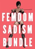 Femdom Sadism Bundle (CBT, Busting, Face Sitting, Boss, College, Femdom Punishment Revenge) (eBook, ePUB)