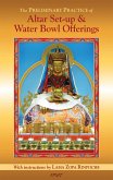 The Preliminary Practice of Altar Set-up & Water Bowl Offerings eBook (eBook, ePUB) The Preliminary Practice of Altar Set-up & Water Bowl Offerings eBook (eBook, ePUB)