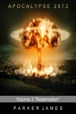 Apocalypse 2073 (Volume 3) "Redemption" (eBook, ePUB) Apocalypse 2073 (Volume 3) "Redemption" (eBook, ePUB)