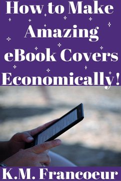 Cover How to Make Amazing eBook Covers Economically (eBook, ePUB)