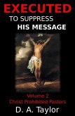 Christ Prohibited Pastors (Executed to Suppress His Message, #2) (eBook, ePUB)