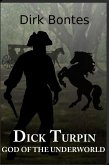 Dick Turpin, God Of The Underworld (eBook, ePUB)