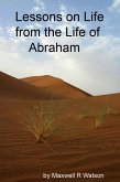 Lessons in Life from the Life of Abraham (eBook, ePUB) Lessons in Life from the Life of Abraham (eBook, ePUB)