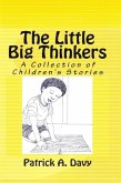 The Little Big Thinkers: A Collection of Children's Stories (eBook, ePUB) The Little Big Thinkers: A Collection of Children's Stories (eBook, ePUB)