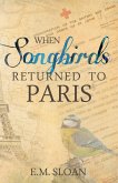 When Songbirds Returned to Paris (eBook, ePUB)