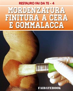 Cover Mordenzatura - Finitura a Cera e Gommalacca (fixed-layout eBook, ePUB)
