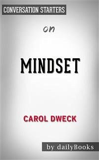 Mindset: by Carol S. Dweck​​​​​​​   Conversation Starters (eBook, ePUB) - dailyBooks