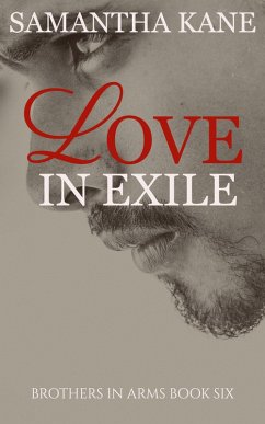 Love in Exile (Brothers in Arms, #6) (eBook, ePUB) - Kane, Samantha