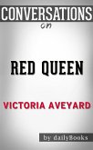 Red Queen: by Victoria Aveyard   Conversation Starters (eBook, ePUB)