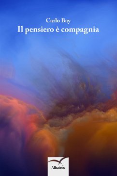 Il pensiero è compagnia (eBook, ePUB) - Bay, Carlo