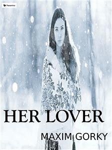 Her lover (eBook, ePUB) - Gorky, Maxim