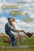 Carried Away by Love: Sweet Romance Collection: Book 1 (eBook, ePUB)