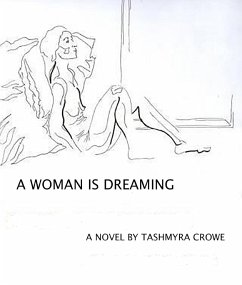 A Woman Is Dreaming (eBook, ePUB) - Crowe, Tashmyra