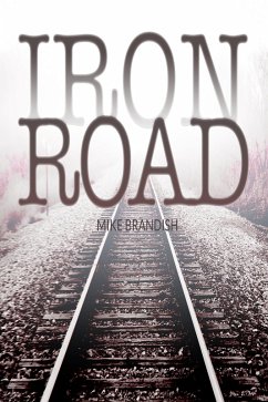 Iron Road (eBook, ePUB) - Brandish, Mike