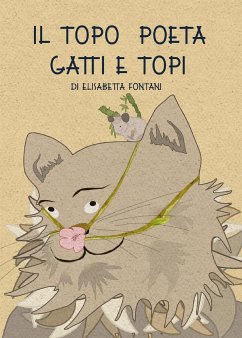 Il Topo Poeta - Gatti e Topi (eBook, PDF) - Fontani, Elisabetta