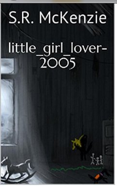 Little_girl_lover-2005 (eBook, ePUB) - McKenzie, S. R.