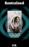 Restrained (Femdom Hypnosis and Mind Control Micro-Fiction, #10) (eBook, ePUB)