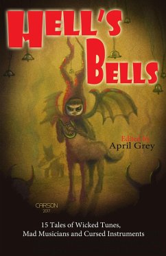 Hell's Bells: Tales of Wicked Tunes, Mad Musicians and Cursed Instruments (eBook, ePUB) - Grey, April