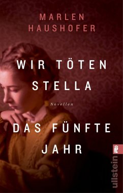 Wir töten Stella / Das fünfte Jahr - Haushofer, Marlen