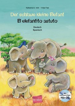 Der schlaue kleine Elefant - El elefantito astuto - Volk, Katharina E.;Flad, Antje