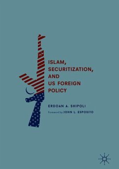 Islam, Securitization, and US Foreign Policy - Shipoli, Erdoan A.