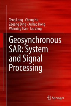Geosynchronous SAR: System and Signal Processing - Long, Teng;Hu, Cheng;Ding, Zegang