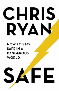 Safe: How to stay safe in a dangerous world - Ryan, Chris