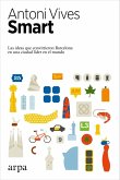 Smart : las ideas que convirtieron a Barcelona en una ciudad líder en el mundo