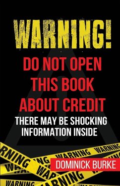 Warning! Do Not Open This Book About Credit - Burke, Dominick
