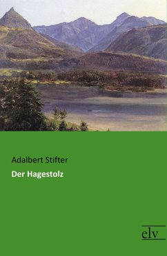 Der Hagestolz - Stifter, Adalbert