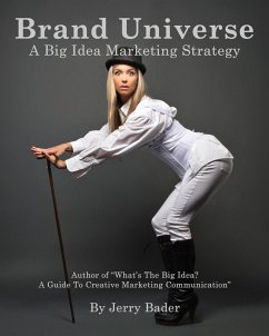 Brand Universe: A Big Idea Marketing Strategy - Bader, Jerry