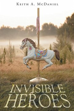 Invisible Heroes - McDaniel, Keith A.