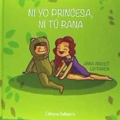 Ni yo princesa, ni tu rana - Agulló, Anna; Laypanda