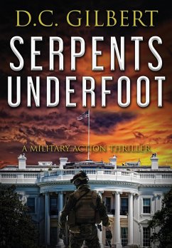 Serpents Underfoot - Gilbert, D. C.