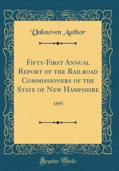 Fifty-First Annual Report of the Railroad Commissioners of the State of New Hampshire - Author, Unknown