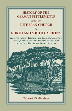 History of the German Settlements and of the Lutheran Church in North and South Carolina - Bernheim, Gotthardt D