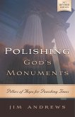 Polishing God's Monuments