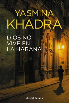 Dios no vive en La Habana - Khadra, Yasmina