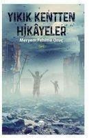 Yikik Kentten Hikayeler - Fehime Oruc, Meryem