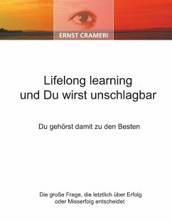 Lifelong learning und Du wirst unschlagbar - Crameri, Ernst