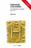 Esperando a los árabes : los visigodos en Hispania, 507-711