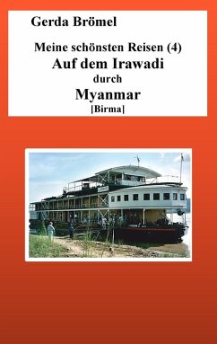 Meine schönsten Reisen (4) Auf dem Irawadi durch Myanmar [Birma] (eBook, ePUB) - Brömel, Gerda