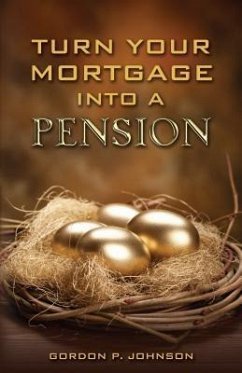 Cover Turn Your Mortgage into a Pension (eBook, ePUB)