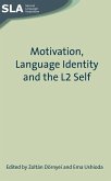 Motivation, Language Identity and the L2 Self (eBook, ePUB)