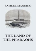 The Land of the Pharaohs (eBook, ePUB)